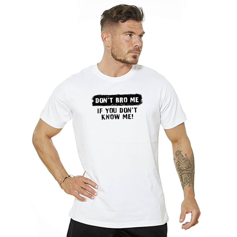 Don't Bro Me Tee - White