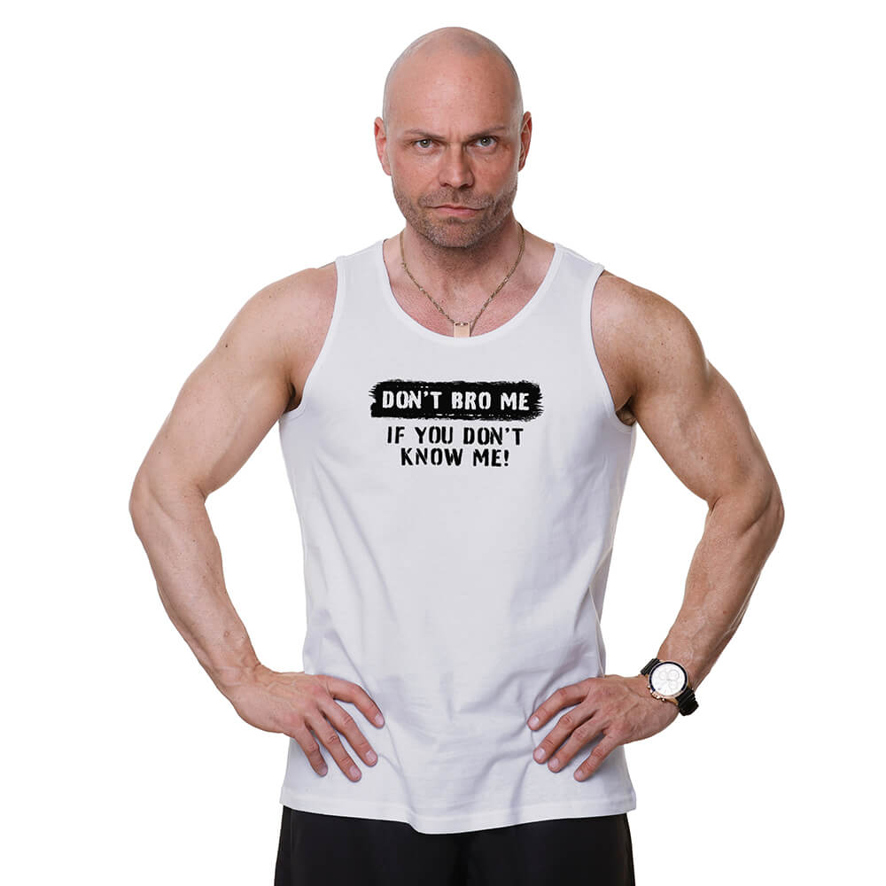 Don't Bro Me Tank - White